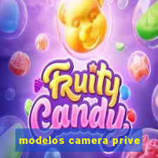 modelos camera prive